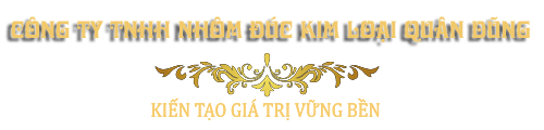 CÔNG TY TNHH NHÔM ĐÚC KIM LOẠI QUÂN DŨNG